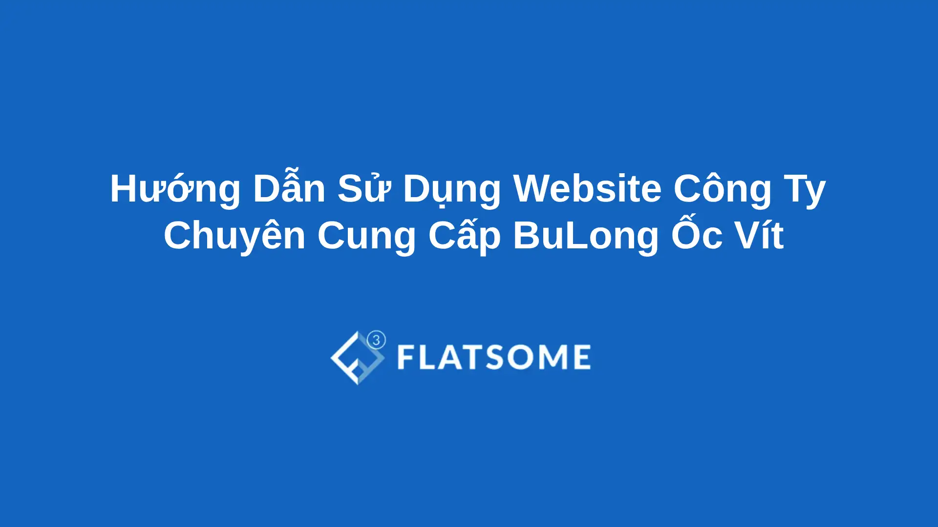 Huong Dan Su Dung Website Cong Ty Chuyen Cung Cap BuLong Oc Vit