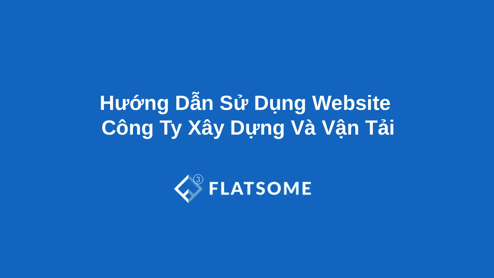 Huong Dan Su Dung Website Cong Ty Xay Dung Va Van Tai