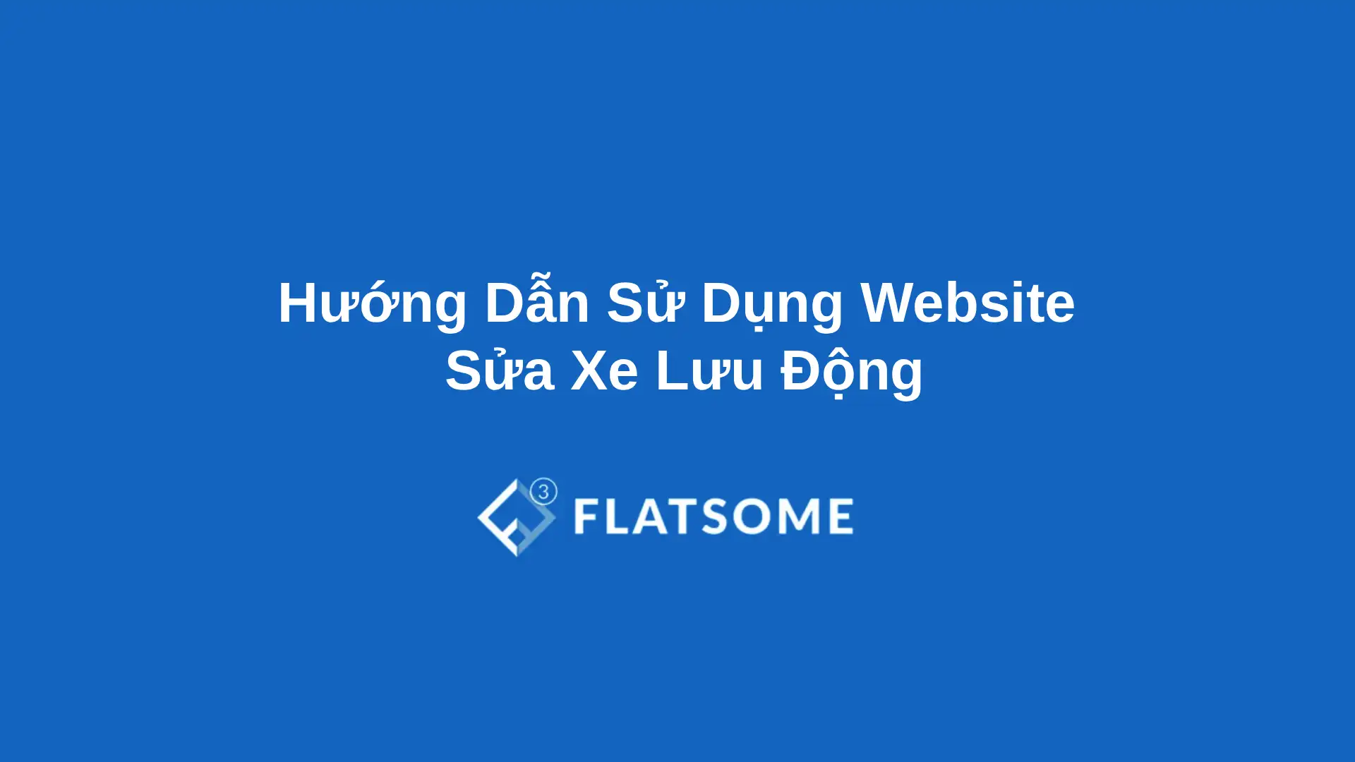 Huong Dan Su Dung Website Sua Xe Luu Dong