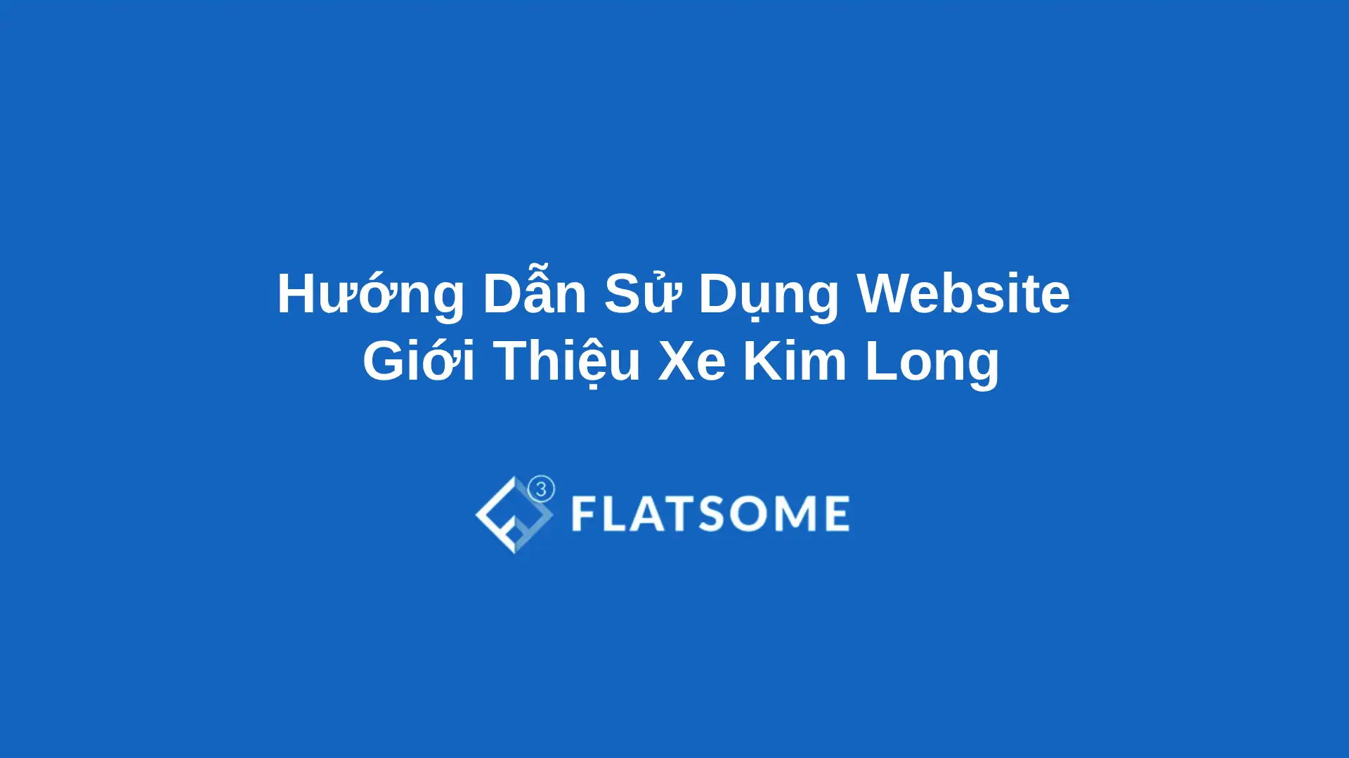 Huong Dan Su Dung Website Gioi Thieu Xe Kim Long